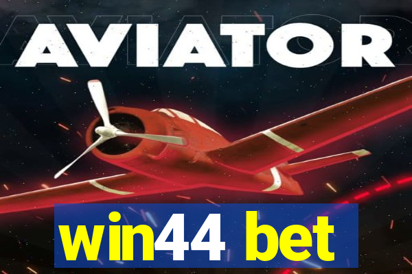 win44 bet